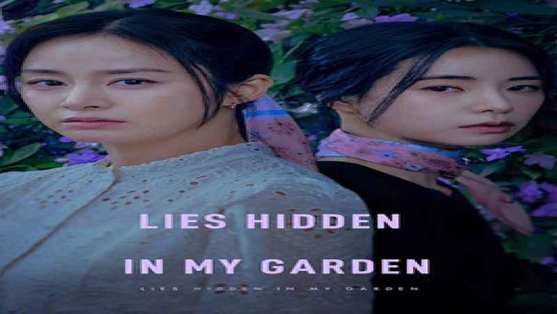سریال دروغ های نهفته در باغچه ام فصل 1 قسمت 6 Lies Hidden in My Garden S1 E6 2023 2023